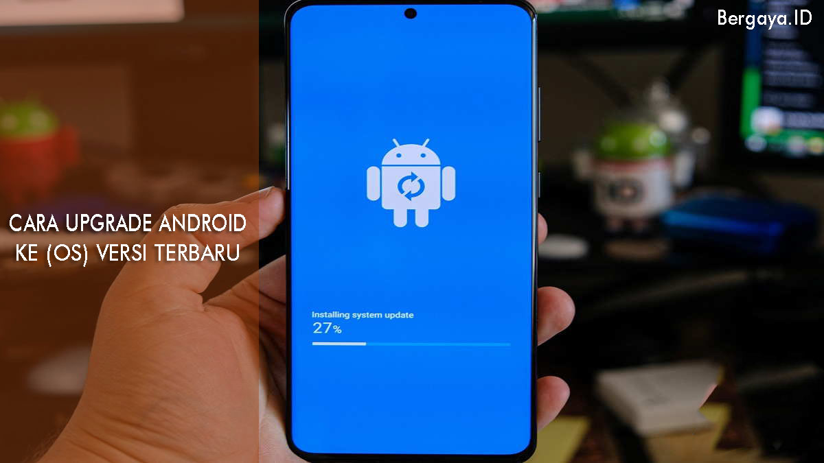 Cara Upgrade Android